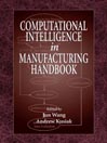 Computational Intelligence In Manufacturing Handbook